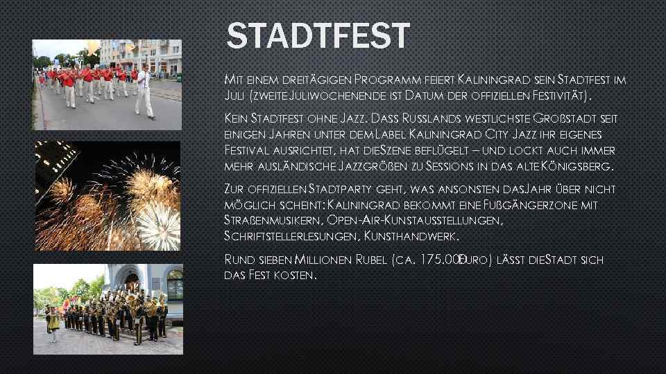 STADTFEST MIT EINEM DREITÄGIGEN PROGRAMM FEIERT KALININGRAD SEIN STADTFEST IM JULI (ZWEITE JULIWOCHENENDE IST