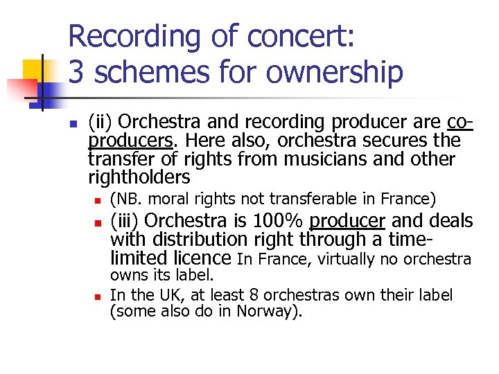 Recording of concert: 3 schemes for ownership n (ii) Orchestra and recording producer are