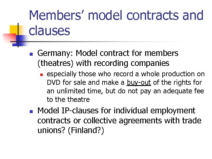 Members’ model contracts and clauses n Germany: Model contract for members (theatres) with recording