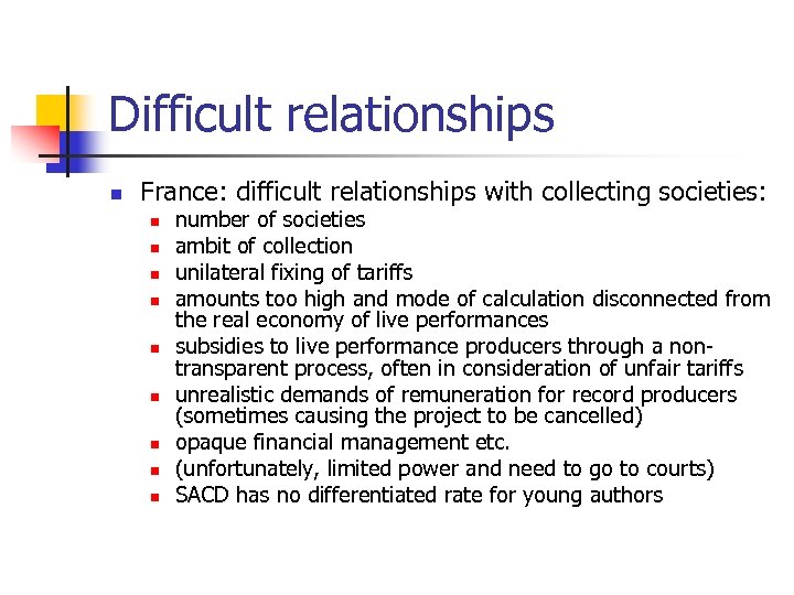 Difficult relationships n France: difficult relationships with collecting societies: n n n n number