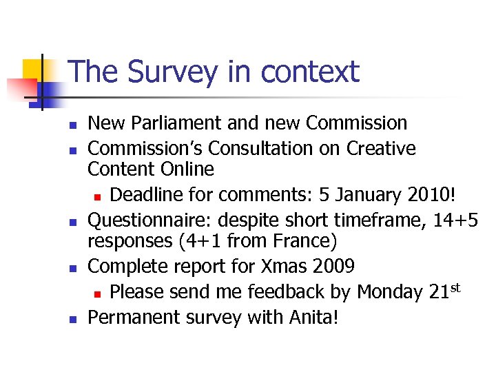 The Survey in context n n n New Parliament and new Commission’s Consultation on