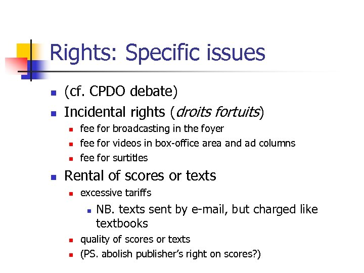 Rights: Specific issues n n (cf. CPDO debate) Incidental rights (droits fortuits) n n