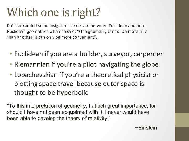 Which one is right? Poincaré added some insight to the debate between Euclidean and