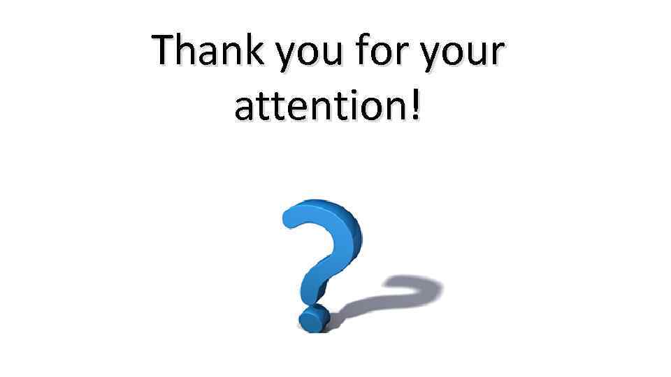 Thank you for your attention! 