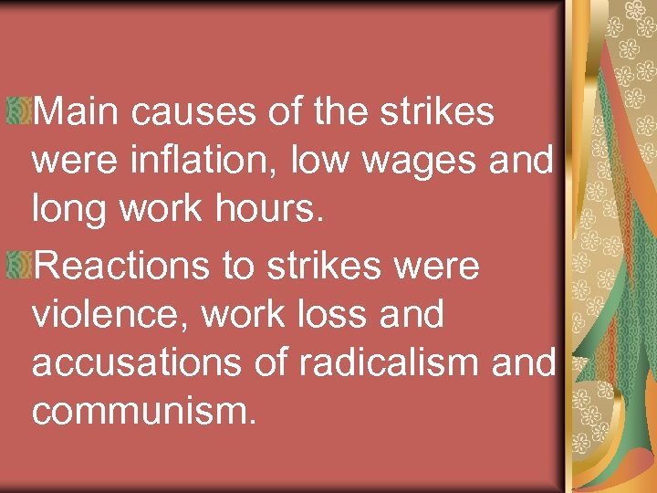 Main causes of the strikes were inflation, low wages and long work hours. Reactions