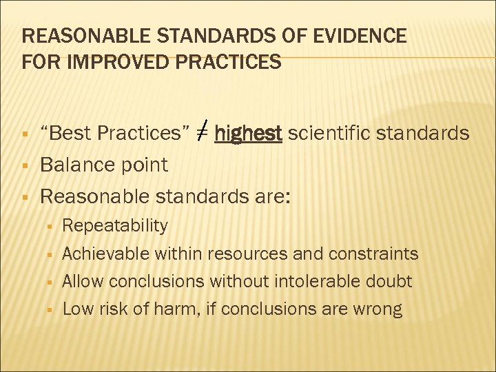 REASONABLE STANDARDS OF EVIDENCE FOR IMPROVED PRACTICES § § § “Best Practices” = highest