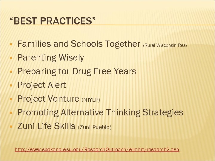 “BEST PRACTICES” § § § § Families and Schools Together (Rural Wisconsin Res) Parenting