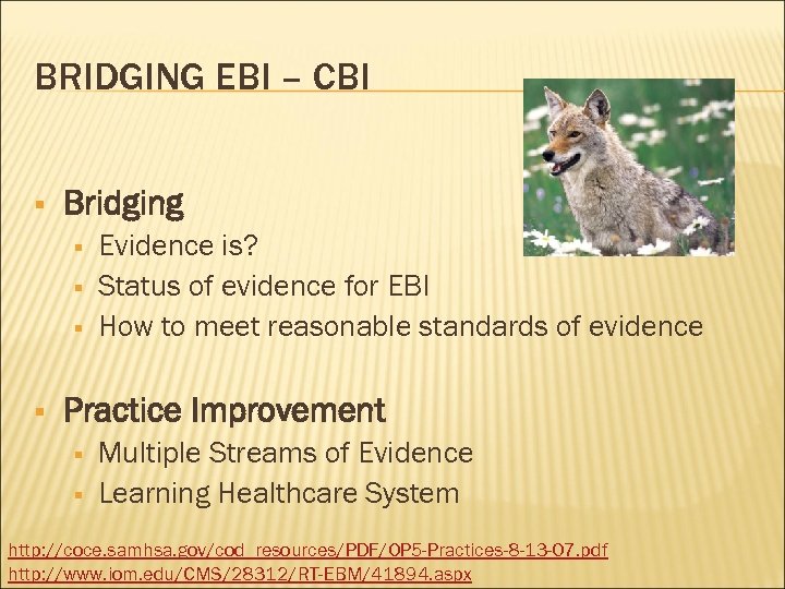BRIDGING EBI – CBI § Bridging § § Evidence is? Status of evidence for