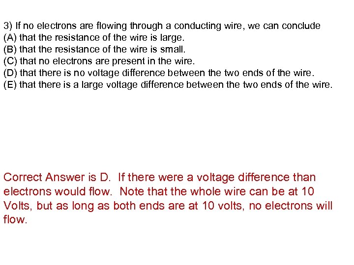 3) If no electrons are flowing through a conducting wire, we can conclude (A)