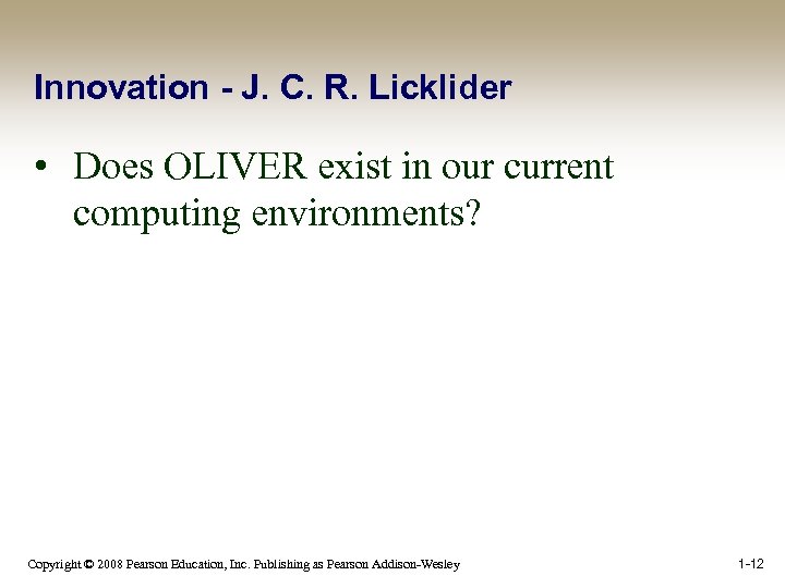 Innovation - J. C. R. Licklider • Does OLIVER exist in our current computing