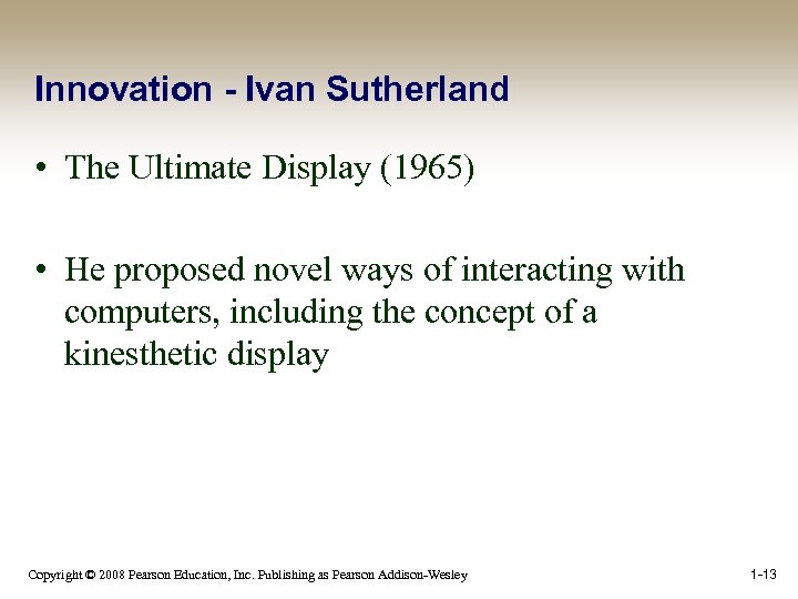 Innovation - Ivan Sutherland • The Ultimate Display (1965) • He proposed novel ways