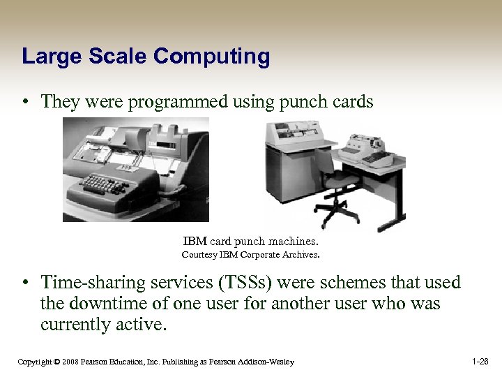 Large Scale Computing • They were programmed using punch cards IBM card punch machines.