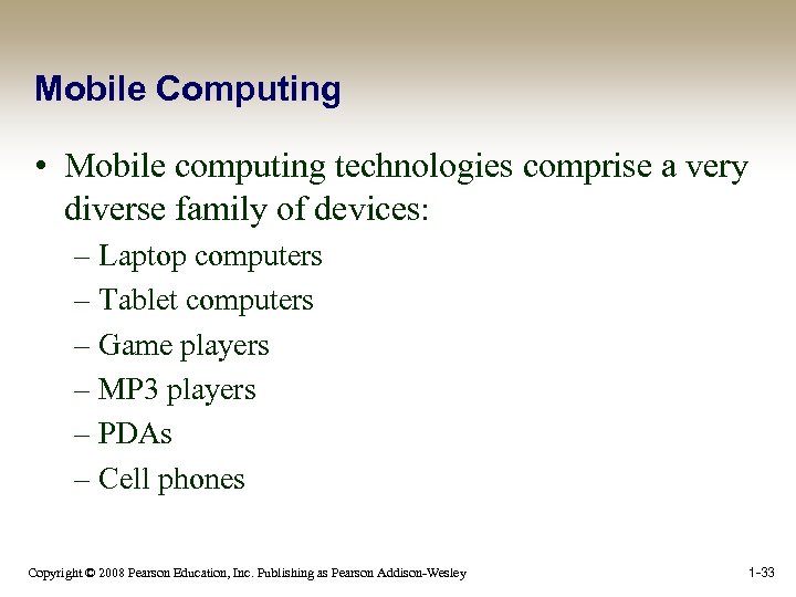 Mobile Computing • Mobile computing technologies comprise a very diverse family of devices: –