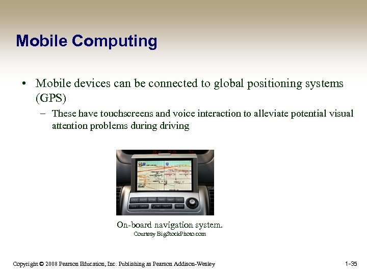 Mobile Computing • Mobile devices can be connected to global positioning systems (GPS) –