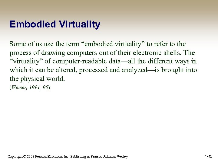 Embodied Virtuality Some of us use the term “embodied virtuality” to refer to the