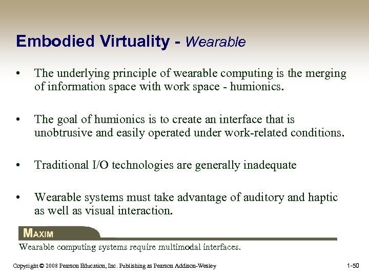 Embodied Virtuality - Wearable • The underlying principle of wearable computing is the merging