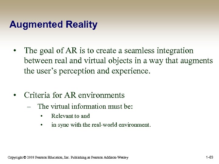 Augmented Reality • The goal of AR is to create a seamless integration between