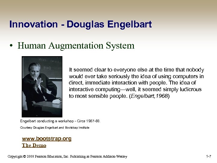 Innovation - Douglas Engelbart • Human Augmentation System It seemed clear to everyone else