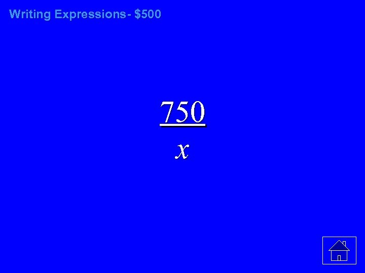 Writing Expressions- $500 750 x 