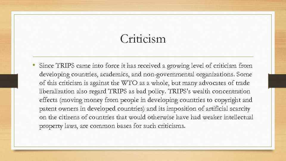 Criticism • Since TRIPS came into force it has received a growing level of