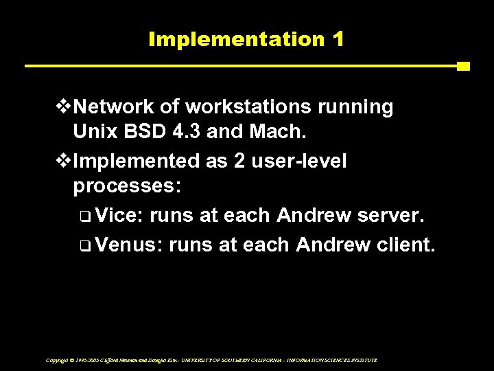 Implementation 1 v. Network of workstations running Unix BSD 4. 3 and Mach. v.