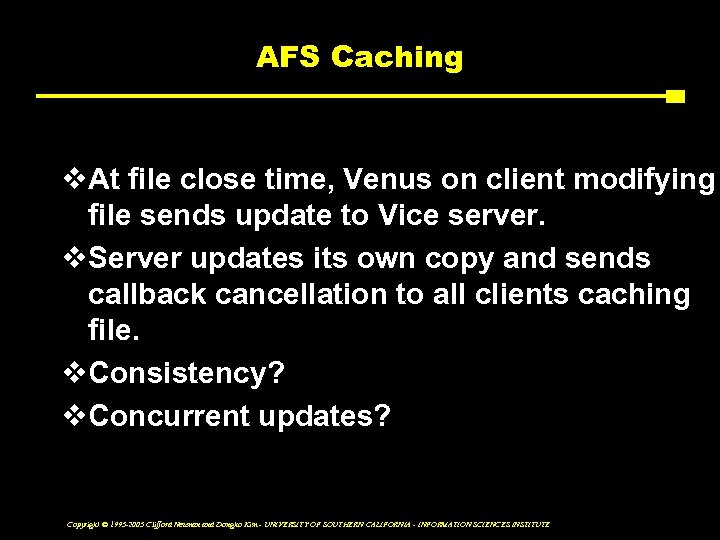 AFS Caching v. At file close time, Venus on client modifying file sends update