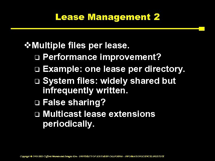 Lease Management 2 v. Multiple files per lease. q Performance improvement? q Example: one
