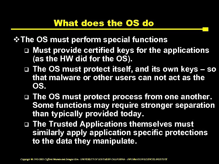 What does the OS do v. The OS must perform special functions q Must