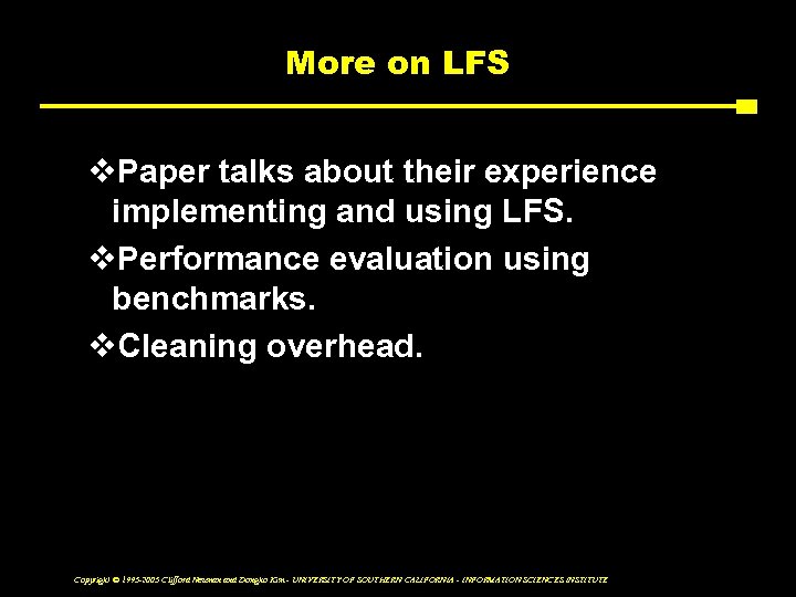 More on LFS v. Paper talks about their experience implementing and using LFS. v.