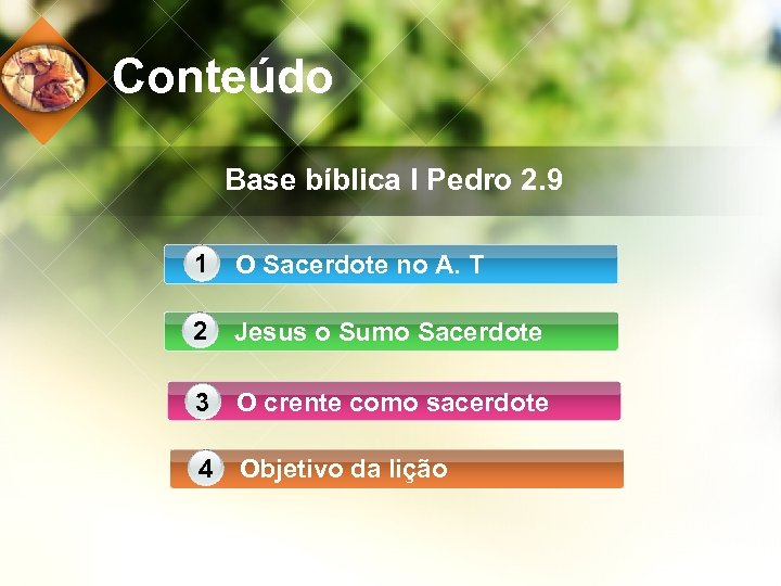 Conteúdo Base bíblica I Pedro 2. 9 1 O Sacerdote no A. T 2