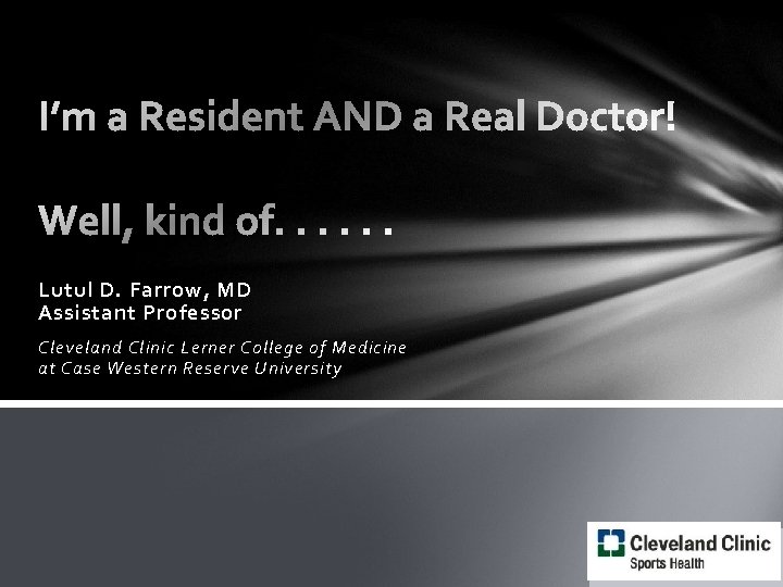 Lutul D. Farrow, MD Assistant Professor Cleveland Clinic Lerner College of Medicine at Case