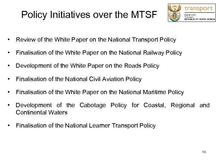 Policy Initiatives over the MTSF • Review of the White Paper on the National