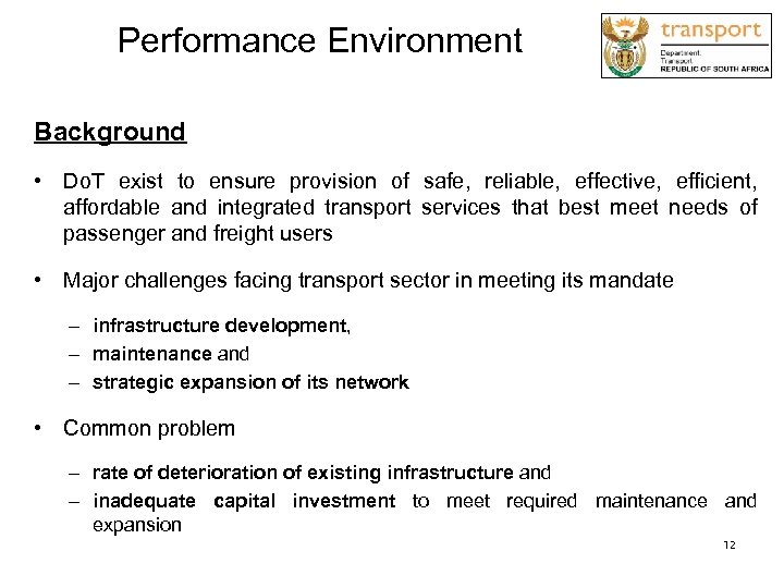 Performance Environment Background • Do. T exist to ensure provision of safe, reliable, effective,