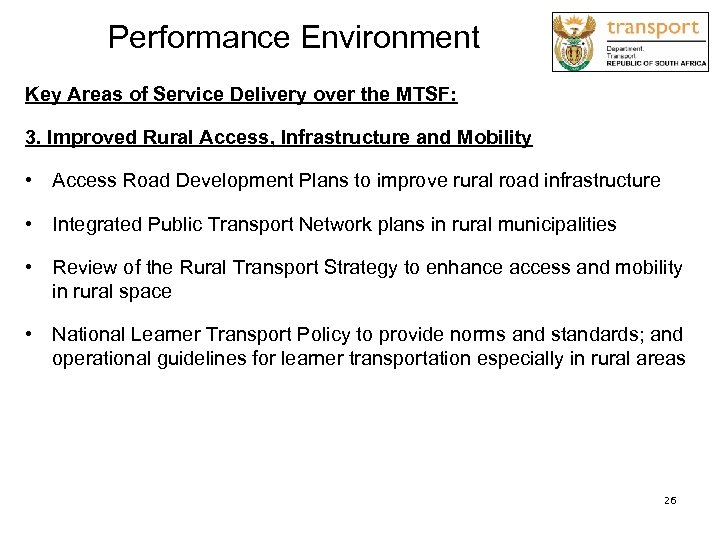 Performance Environment Key Areas of Service Delivery over the MTSF: 3. Improved Rural Access,