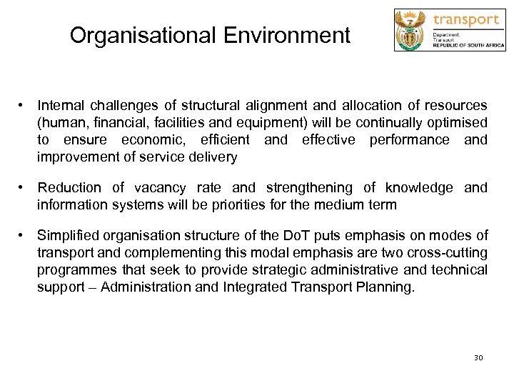Organisational Environment • Internal challenges of structural alignment and allocation of resources (human, financial,
