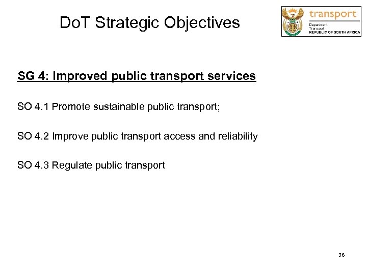 Do. T Strategic Objectives SG 4: Improved public transport services SO 4. 1 Promote