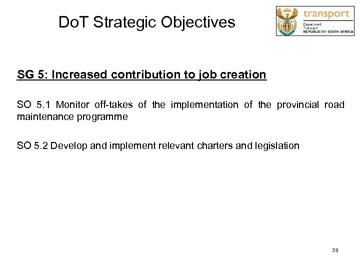 Do. T Strategic Objectives SG 5: Increased contribution to job creation SO 5. 1