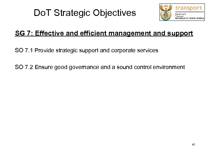 Do. T Strategic Objectives SG 7: Effective and efficient management and support SO 7.