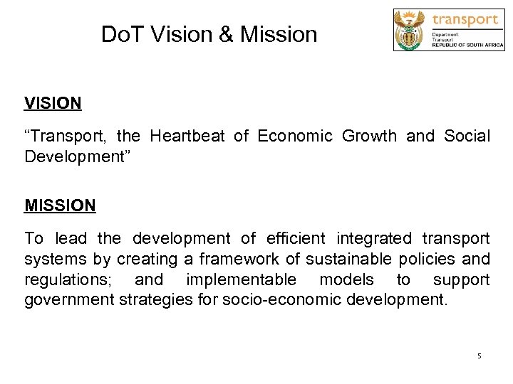 Do. T Vision & Mission VISION “Transport, the Heartbeat of Economic Growth and Social