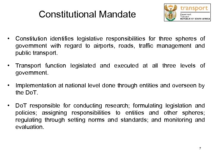 Constitutional Mandate • Constitution identifies legislative responsibilities for three spheres of government with regard