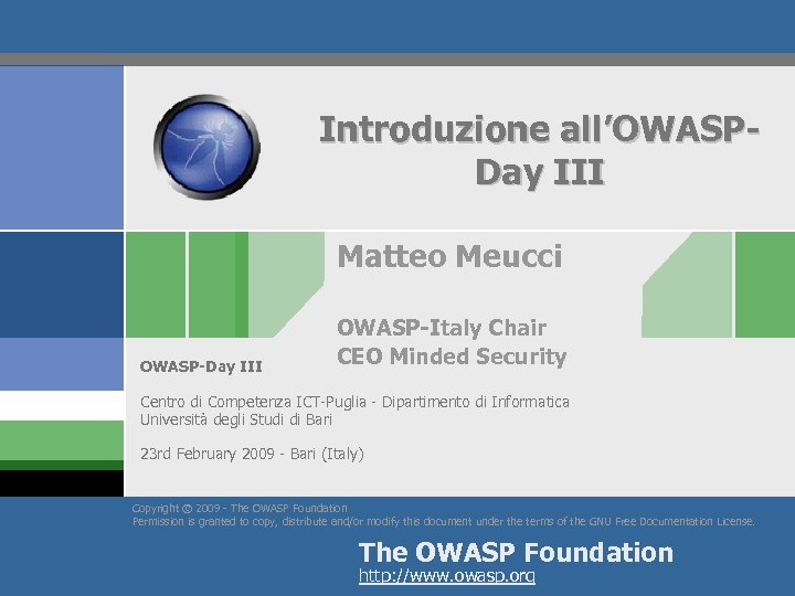 Introduzione all’OWASPDay III Matteo Meucci OWASP-Day III OWASP-Italy Chair CEO Minded Security Centro di