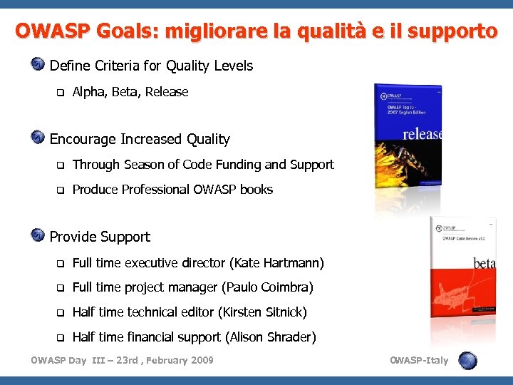 OWASP Goals: migliorare la qualità e il supporto Define Criteria for Quality Levels q