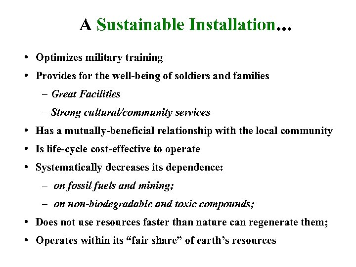 A Sustainable Installation. . . • Optimizes military training • Provides for the well-being