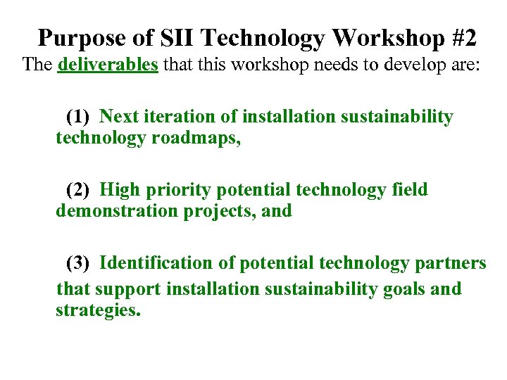 Purpose of SII Technology Workshop #2 The deliverables that this workshop needs to develop