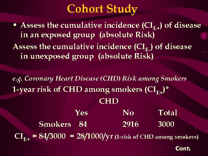 Cohort Study • Assess the cumulative incidence (CIE+) of disease in an exposed group