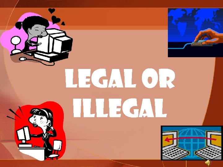 Legal or Illegal 