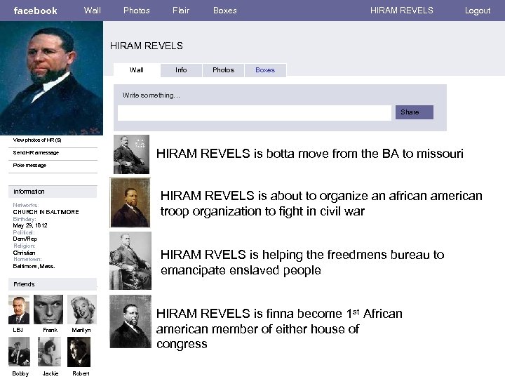 facebook Wall Photos Flair Boxes HIRAM REVELS Logout HIRAM REVELS Wall Info Photos Boxes