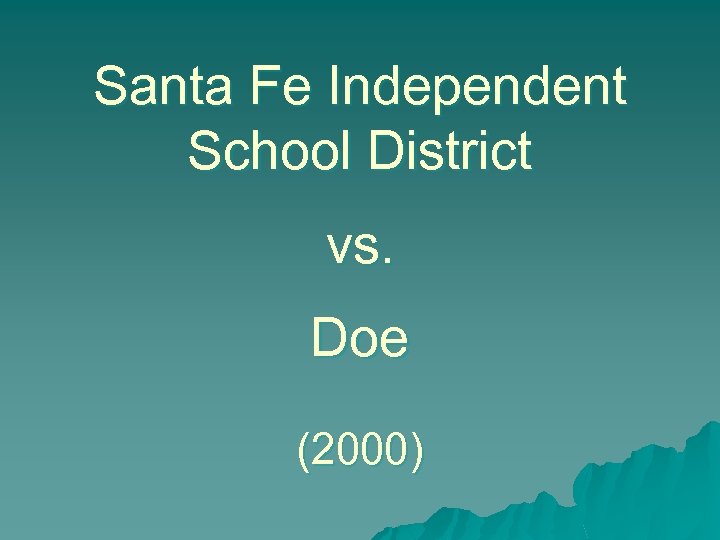 Santa Fe Independent School District vs. Doe (2000) 