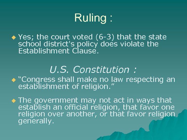 Ruling : u Yes; the court voted (6 -3) that the state school district's
