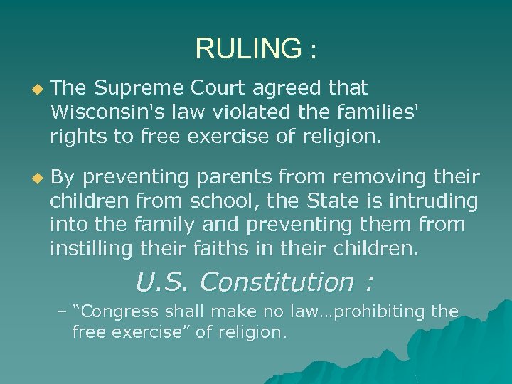 RULING : u u The Supreme Court agreed that Wisconsin's law violated the families'